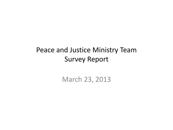 peace and justice ministry team survey report