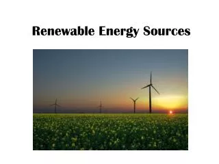 Renewable E nergy S ources