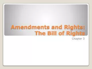 Amendments and Rights: The Bill of Rights
