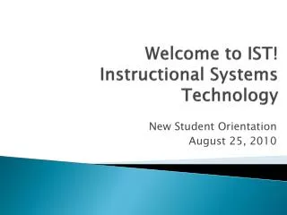 Welcome to IST! Instructional Systems Technology