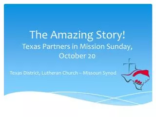 The Amazing Story! Texas Partners in Mission Sunday, October 20