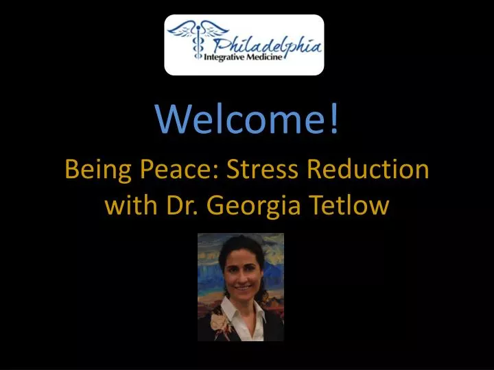 being peace stress reduction with dr georgia tetlow