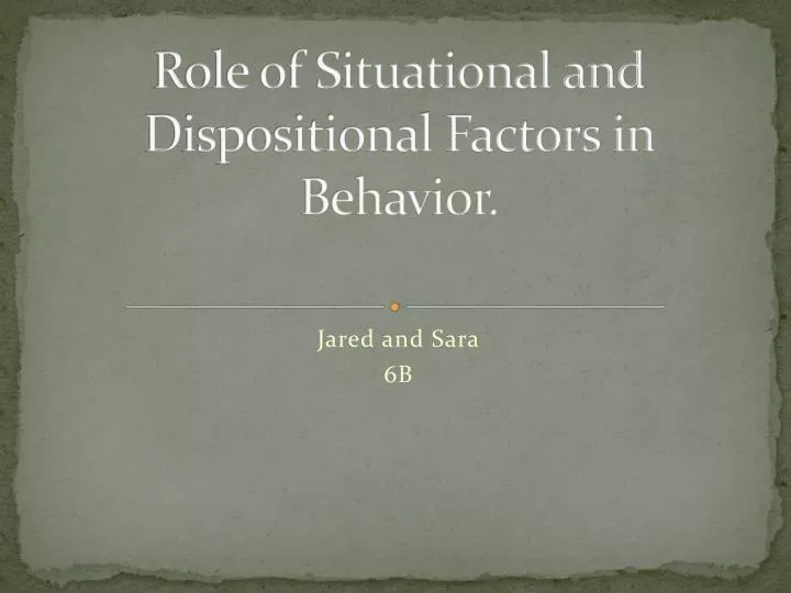 role of situational and dispositional factors in behavior