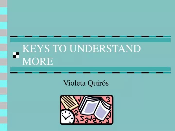 keys to understand more