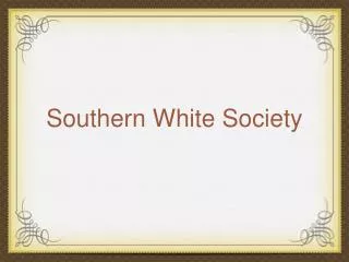 Southern White Society