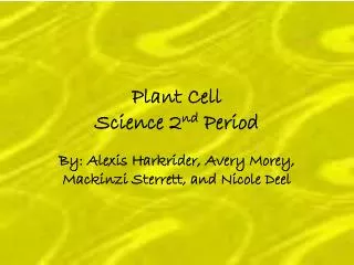 Plant Cell Science 2 nd Period