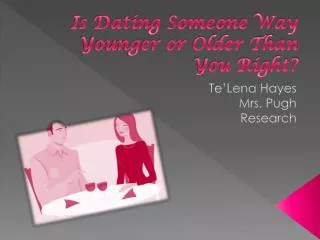 Is Dating Someone Way Younger or Older Than You Right?