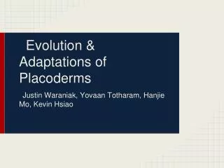 Evolution &amp; Adaptations of Placoderms