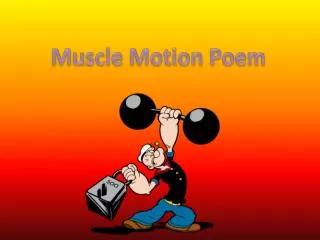 Muscle Motion Poem