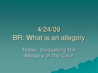 4 24 09 br what is an allegory