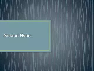 Mineral Notes