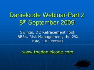 Danielcode Webinar-Part 2 8 th September 2009