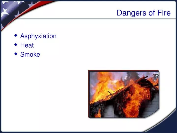 dangers of fire