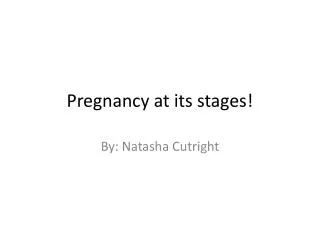 Pregnancy at its stages!