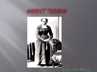 HARRIET TUBMAN