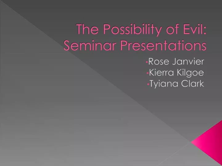 the possibility of evil seminar presentations