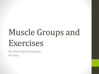 Muscle Groups and Exercises