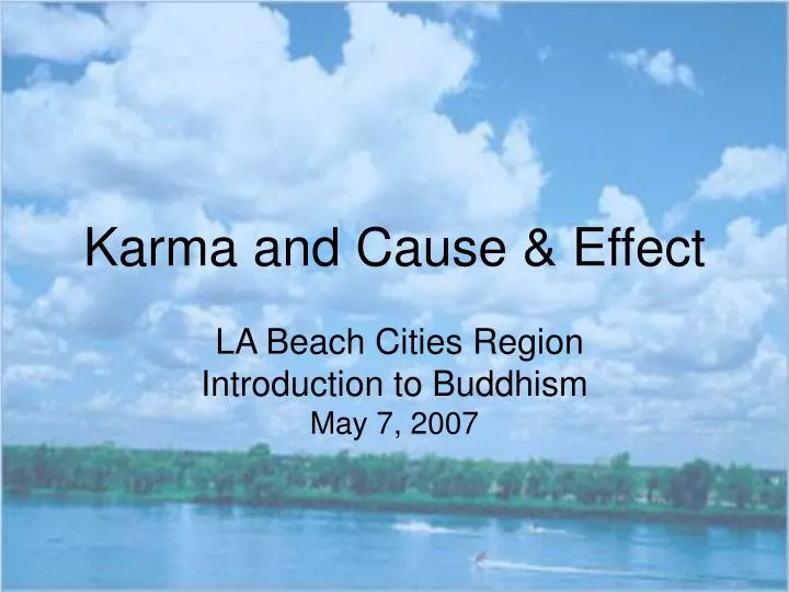 karma and cause effect la beach cities region introduction to buddhism may 7 2007