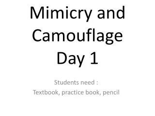 Mimicry and Camouflage Day 1