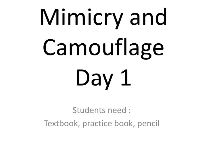 mimicry and camouflage day 1