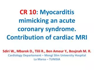 CR 10 : Myocarditis mimicking an acute coronary syndrome. Contribution of cardiac MRI