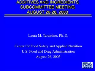 ADDITIVES AND INGREDIENTS SUBCOMMITTEE MEETING AUGUST 26-28, 2003