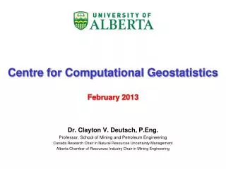 Centre for Computational Geostatistics February 2013