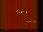 Kuru - slide 1