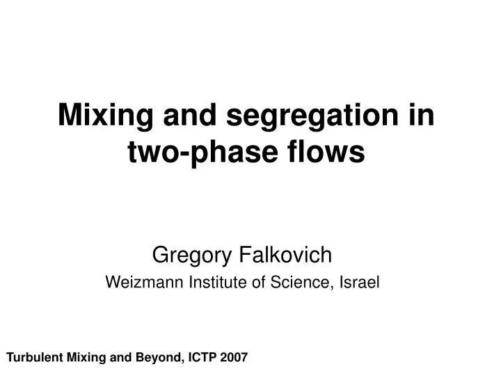 mixing and segregation in two phase flows