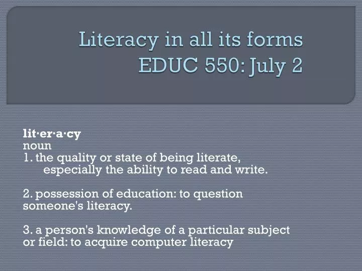 literacy in all its forms educ 550 july 2