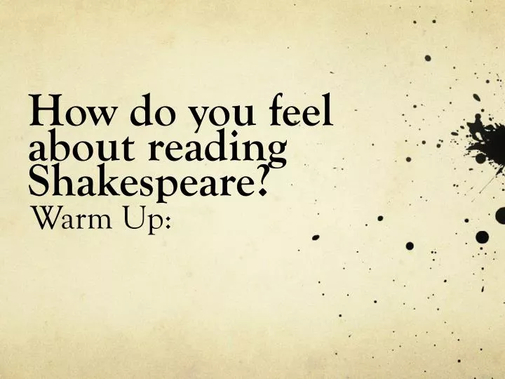 how do you feel about reading shakespeare