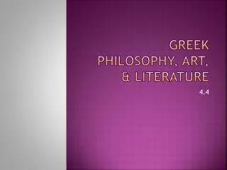 Greek Philosophy, Art, &amp; Literature