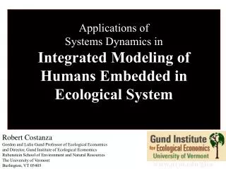 Applications of Systems Dynamics in Integrated Modeling of Humans Embedded in Ecological System