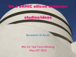 O n a eRHIC silicon detector: s tudies/ideas
