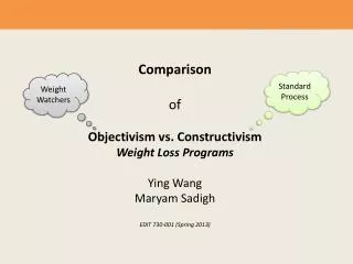 Comparison of Objectivism vs. Constructivism Weight Loss Programs Ying Wang Maryam Sadigh