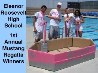 Eleanor Roosevelt High School 1st Annual Mustang Regatta Winners