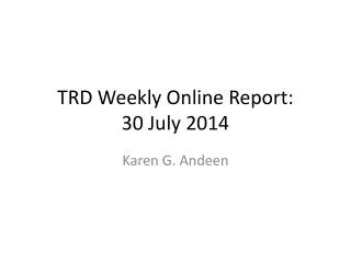 TRD Weekly Online Report:
30 July 2014