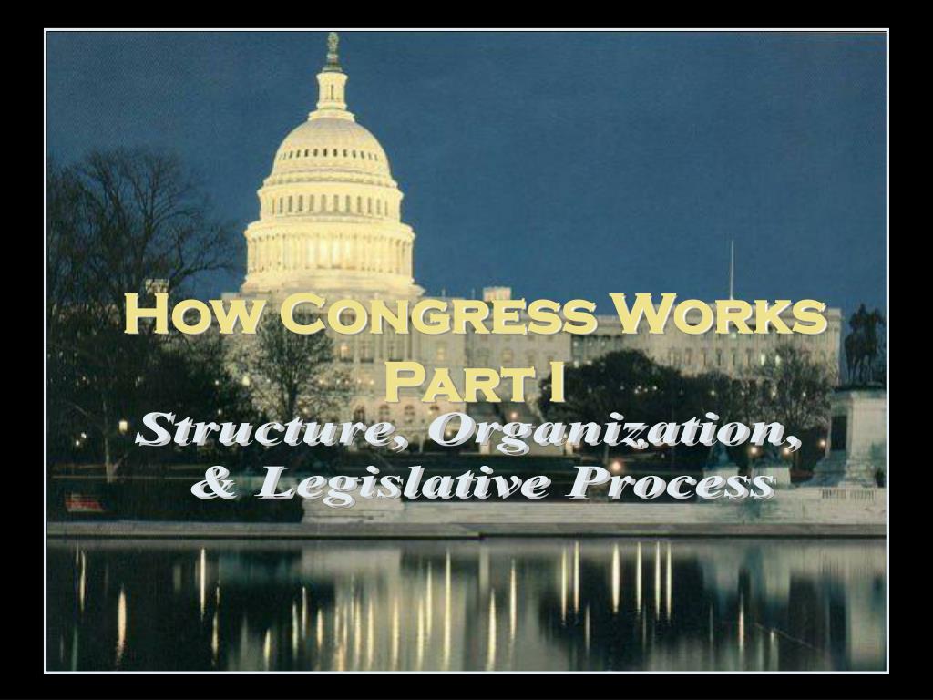 PPT - How Congress Works Part I PowerPoint Presentation, free download ...