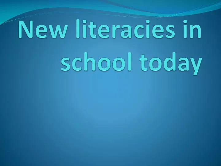 new literacies in school today