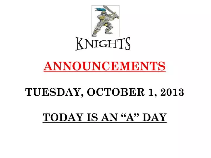 announcements tuesday october 1 2013 today is an a day