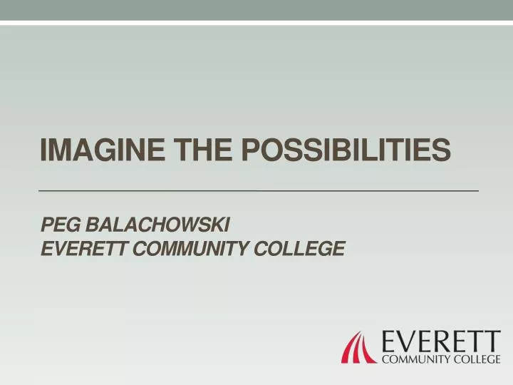 imagine the possibilities peg balachowski everett community college