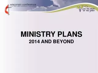 MINISTRY PLANS 20 14 AND BEYOND