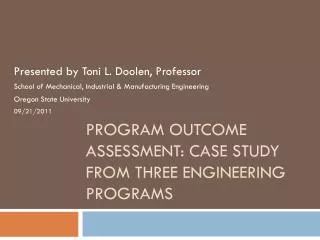Program Outcome Assessment: Case Study from Three Engineering Programs