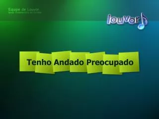 tenho andado preocupado