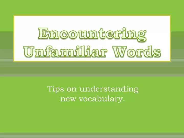encountering unfamiliar words