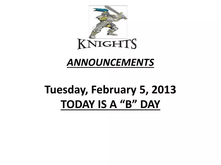 announcements tuesday february 5 2013 today is a b day