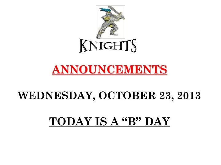 announcements wednesday october 23 2013 today is a b day
