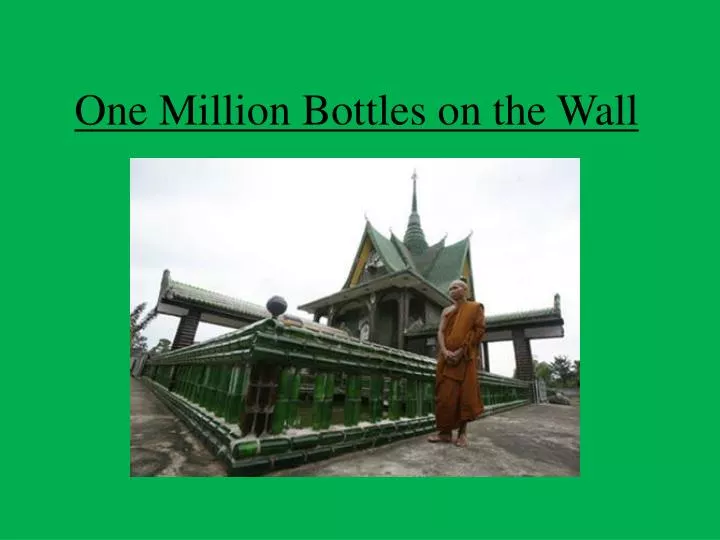 one million bottles on the wall