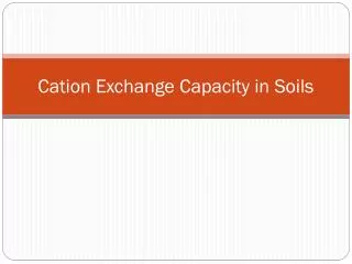 cation exchange capacity in soils