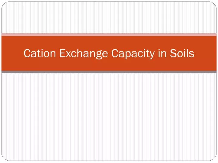 cation exchange capacity in soils